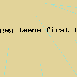 gay teens first time